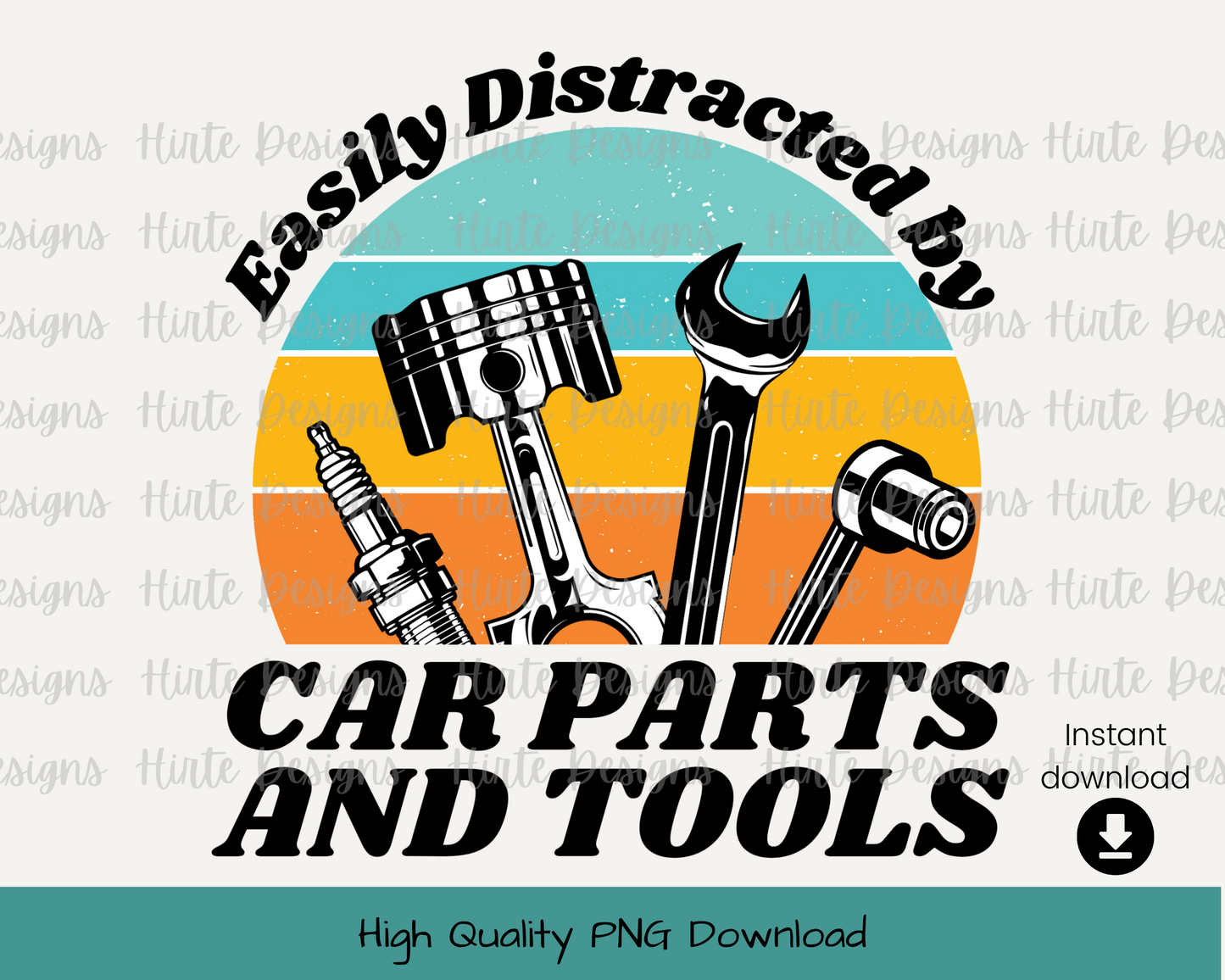 Easily Distracted by Car Parts & Tools - PNG Digital Download